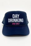 Day Drinking and Golf Trucker Hat